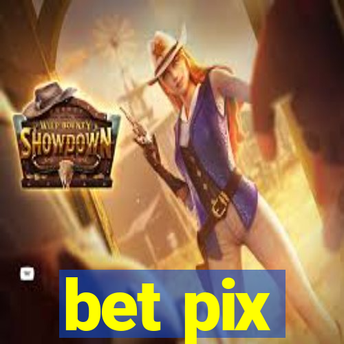 bet pix